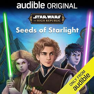 The High Republic: Seeds of Starlight by George Mann