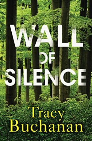 Wall of Silence by Tracy Buchanan