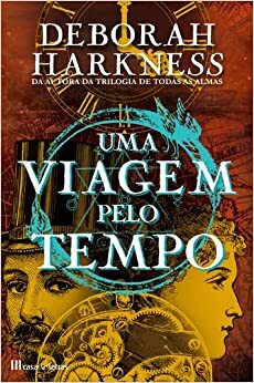 Uma Viagem Pelo Tempo by Deborah Harkness