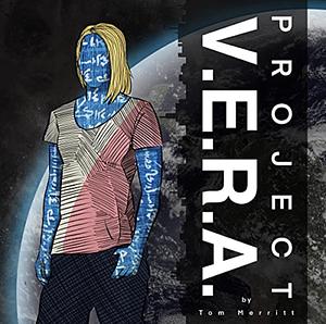 Project V.E.R.A. by Tom Merritt