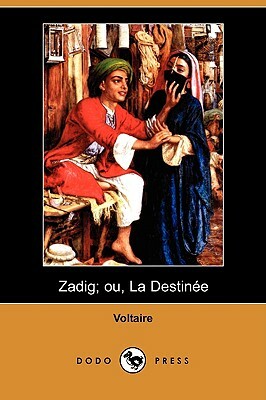 Zadig; Ou, La Destinee (Dodo Press) by Voltaire