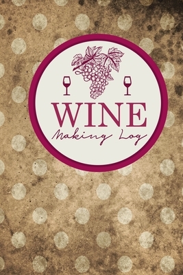 Wine Making Log by Rogue Plus Publishing