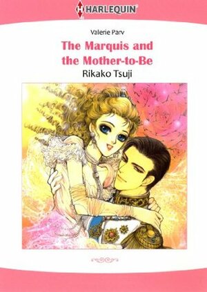 The Marquis and the Mother-To-Be by Valerie Parv, Rikako Tsuji