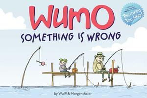 Wumo: Something Is Wrong by Anders Morgenthaler, Mikael Wulff