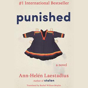 Punished: A Novel by Ann-Helén Laestadius, Ann-Helén Laestadius