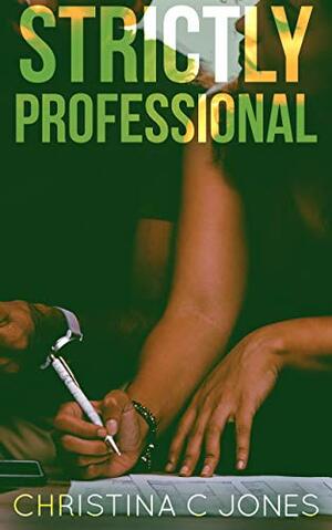 Strictly Professional by Christina C. Jones