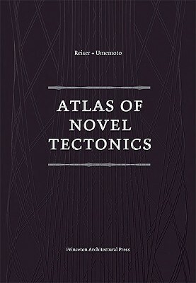 Atlas of Novel Tectonics by Jesse Reiser