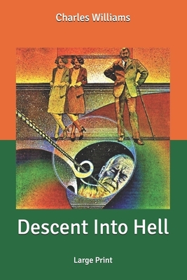 Descent Into Hell: Large Print by Charles Williams
