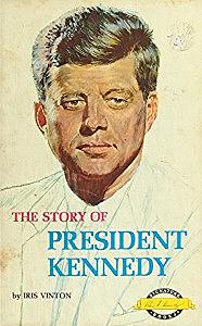 The Story Of President Kennedy by Iris Vinton
