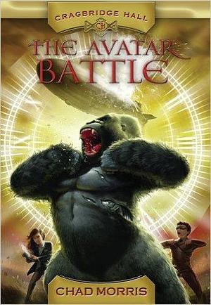 Cragbridge Hall, Book 2: The Avatar Battle (Hardback) - Common by Chad Morris, Chad Morris