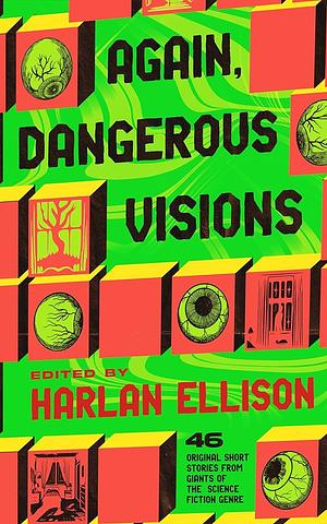 Again, Dangerous Visions by James B. Hemesath, Joanna Russ, Harlan Ellison, Ken McCullough, Ray Faraday Nelson, Gahan Wilson, Kate Wilhelm, Robin Scott, T.L. Sherred, Ursula K. Le Guin, A. Parra, David Gerrold, M. John Harrison, Burt K. Filer, Andrew Weiner, Chad Oliver, Lee Hoffman, Piers Anthony, Judith Ann Lawrence, James Blish, Gregory Benford, Leonard Tushnet, Gene Wolfe, Andrew J. Offutt, Edward Bryant, Ben Bova, Kurt Vonnegut, Richard A. Lupoff, Joan Bernott, H.H. Hollis, Barry N. Malzberg, Terry Carr, Evelyn Lief, David Kerr, John Heidenry, Josephine Saxton, Bernard Wolfe, Richard Hill, Dean Koontz, James Sallis, Ross Rocklynne, Ray Bradbury, Thomas M. Disch, James Tiptree Jr.