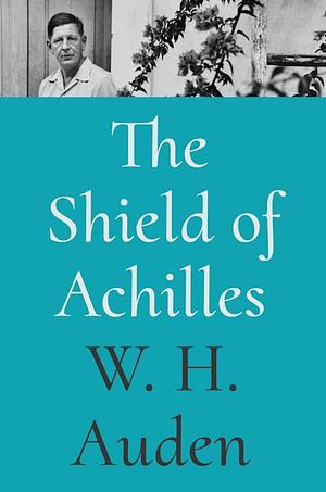 The Shield of Achilles by W.H. Auden