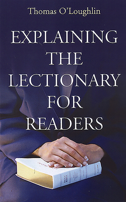 Explaining the Lectionary for Readers by Thomas O'Loughlin