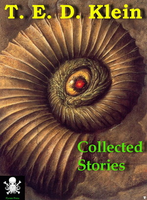 Collected Stories by T.E.D. Klein