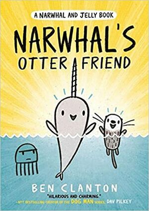 Narwhal's Otter Friend by Ben Clanton