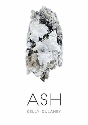 Ash by Kelly Dulaney