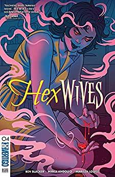 Hex Wives (2018-) #4 by Ben Blacker