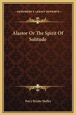 Alastor Or The Spirit Of Solitude by Percy Bysshe Shelley