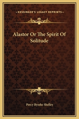 Alastor Or The Spirit Of Solitude by Percy Bysshe Shelley