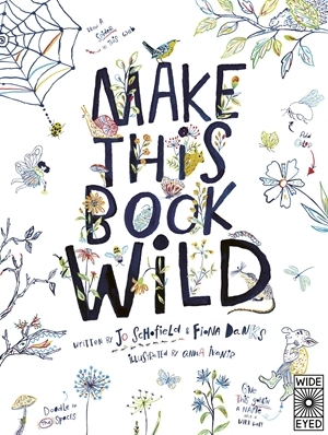 Make This Book Wild by Jo Schofield, Fiona Danks