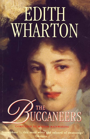 The Buccaneers: A Novel by Marion Mainwaring, Edith Wharton