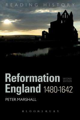 Reformation England 1480-1642 by Peter Marshall