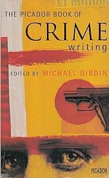 The Picador Book of Crime Writing by Michael Dibdin
