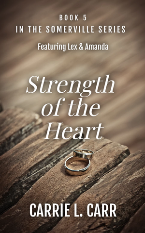 Strength of the Heart by Carrie L. Carr
