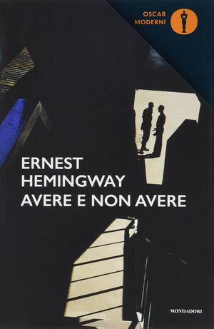 Avere non avere by Ernest Hemingway