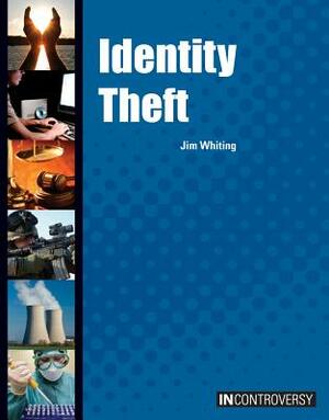 Identity Theft by Jim Whiting