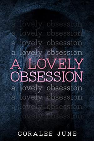 A Lovely Obsession by Coralee June