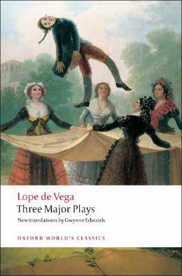 Three Major Plays: Fuente Ovejuna/The Kight from Olmedo/Punishment Without Revenge by Lope de Vega