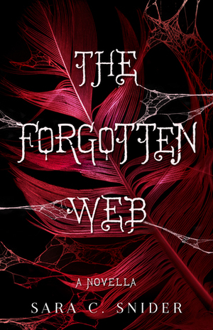 The Forgotten Web by Sara C. Snider