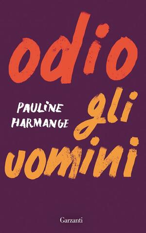 Odio gli uomini by Pauline Harmange