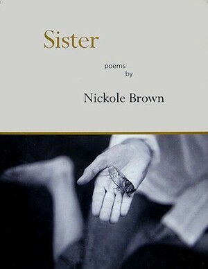 SISTER by Nickole Brown