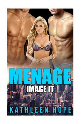 Menage: Image It by Kathleen Hope