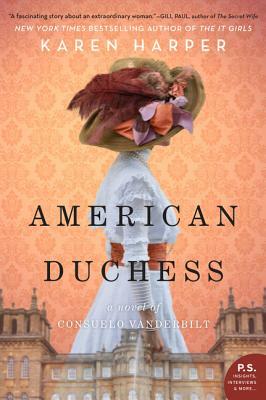American Duchess: A Novel of Consuelo Vanderbilt by Karen Harper
