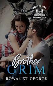 Brother Grim: The Grim Saints MC, Book 2 by Rowan St. George