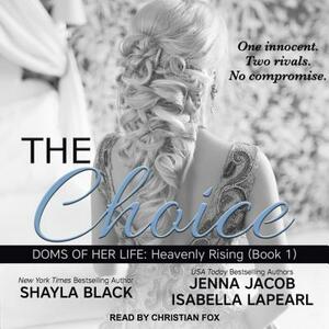 The Choice by Jenna Jacob, Shayla Black, Isabella Lapearl