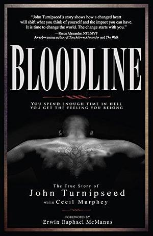 BloodLine: You Spend Enough Time in Hell and You Get the Feeling You Belong by John Turnipseed, John Turnipseed, Cecil Murphey