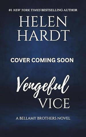 Vengeful Vice: Bellamy Brothers Four by Helen Hardt, Helen Hardt