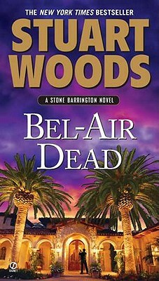 Bel-Air Dead by Stuart Woods