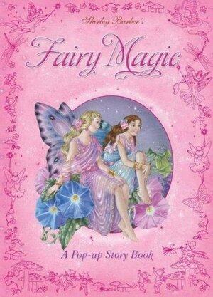 Fairy Magic by Shirley Barber