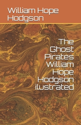 The Ghost Pirates William Hope Hodgson ilustrated by William Hope Hodgson