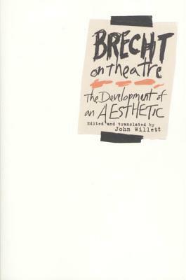 Brecht on Theatre: The Development of an Aesthetic by Bertolt Brecht