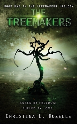 The Treemakers by Raven Rayne, Christina L. Rozelle