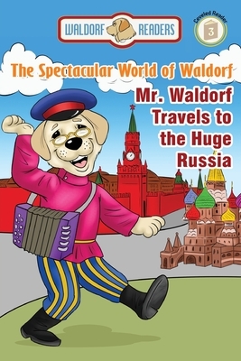 Mr. Waldorf Travels to the Huge Russia by Barbara Terry