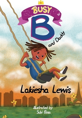 Busy B and Daddy by Lakiesha Lewis