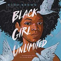 Black Girl Unlimited by Echo Brown