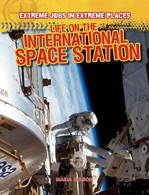 Life on the International Space Station by Maria Nelson